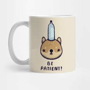 be patient! - balancing shiba inu Mug